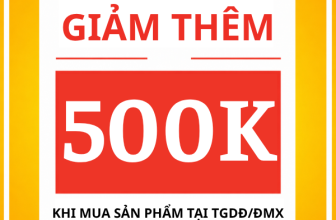 GIẢM THÊM 500K