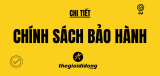Chính sách bảo hành Thế Giới Di Động mới nhất (cập nhật đầy đủ)