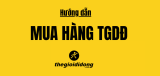 Hướng dẫn cách đặt hàng trên Thế Giới Di Động nhanh chóng